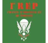 Officiers du 1er Régiment Etranger de Parachutistes - 1er R.E.P. : Chants d'honneur et de fidélité - Musique Militaire