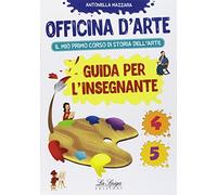 Officina d'arte. Il mio primo corso di storia dell'arte (Vol. 4-5)