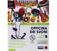 Officina dei suoni. Per la Scuola media. Con ebook. Con espansione online. Con DVD Audio. Fare musica (Vol. B)