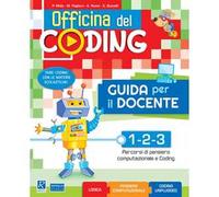 Officina del coding 1-2-3. Guida per il docente