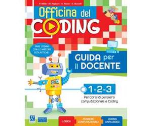 Officina del coding 1-2-3. Guida per il docente