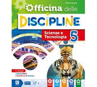 Officina delle discipline. Classe 5ª. Ambito scientifico. Per la Scuola elementare. Con e-book. Con espansione online