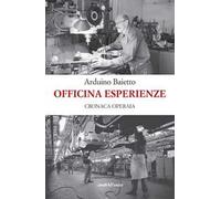 Officina esperienze. Cronaca operaia