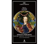 Officina ferrarese. Seguita dagli «Ampliamenti» e dai «Nuovi ampliamenti»