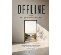 OFFLINE: 60 Tage zurück ins echte Leben