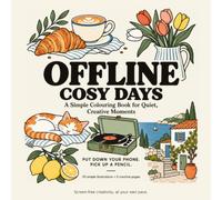 OFFLINE: Cosy Days: A Simple Colouring Book for Quiet, Creative Moments