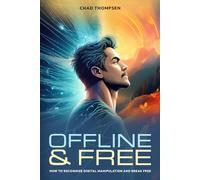 Offline & Free: How to Recognize Digital Manipulation and Break Free