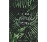 Offline Is The New Luxury: Minimalist White Paper Sketchbook: 96 Blank Pages for Creative Writing, Sketching, and Mindful Unplugging, 6x9 Inch Portable Plain Journal