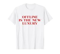 Offline Is The New Luxury, Y2k Aesthetic Trendy Quote Slogan Maglietta