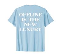 Offline Is The New Luxury, Y2k Aesthetic Trendy Slogan Back Maglietta