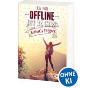 Offline ist es nass, wenn's regnet: Ein Leben voller Likes, eine Influencerin auf der Suche nach sich selbst - Berührender Young-Adult-Roman über Social Media, Detox und Selbstfindung