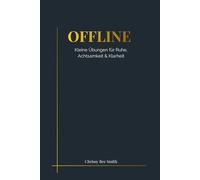 OFFLINE: Kleine Übungen für Ruhe, Achtsamkeit & Klarheit