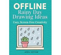 Offline Rainy Day Drawing Ideas: Cozy, Screen-Free Creativity