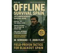OFFLINE SURVIVAL: SPAIN: The Spain-Specific Survival Manual for Blackouts, Grid Collapse & Community Preparedness