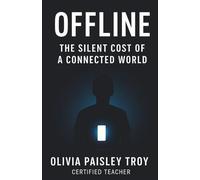 Offline: The Silent Cost of a Connected World