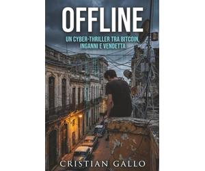 OFFLINE: Un cyber-thriller tra Bitcoin, inganni e vendetta