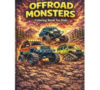 Offroad Monsters Coloring Book: 40 Action-Packed Monster Trucks, Rock Crawlers, Mud Rigs & Off-Road Adventures for Kids