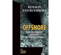 Offshore: Dans les coulisses édifiantes des paradis fiscaux