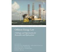 Offshore Energy Law: Challenges and Opportunities for Renewables and Hydrocarbons