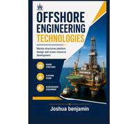 OFFSHORE ENGINEERING TECHNOLOGIES: Marine Structures Platform Design and Ocean Resource Development