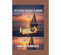 OFFSHORE PASSAGE PLANNING: Charting Your Route Beyond the Horizon with Confidence