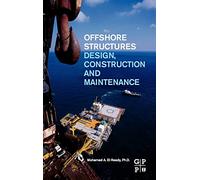 Offshore Structures: Design, Construction and Maintenance