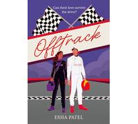 Offtrack: Swoon-worthy rivals-to-lovers F1 romance!: Book 1