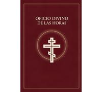 Oficio Divino de las Horas: Oraciones diarias para cada momento del día