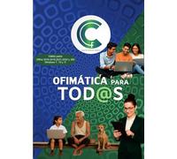 Ofimática para tod@s: Convierte al ordenador en tu aliado
