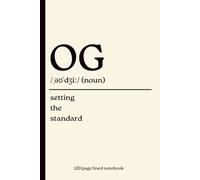 OG Notebook: Setting the Standard: Funny 120-Page Lined Dictionary Definition Journal for Gen Z, Gamers, Sneakerheads, Streetwear Fans, Trendsetters, Original Thinkers & Everyday Writing