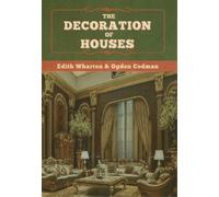 Ogden Codman Edith Wharton The Decoration of Houses (Copertina rigida)