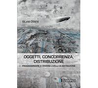 Oggetti Concorrenza Distribuzione. Programmare a diversi livelli di astrazione