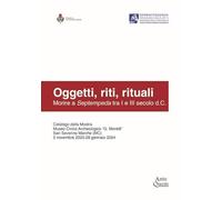 Oggetti, riti, rituali. Morire a Septempeda tra I e III secolo d.C.