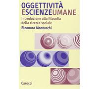 Oggettività e scienze umane. Introduzione alla filosofia della ricerca sociale