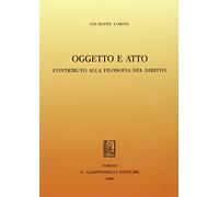 Oggetto e atto. Contributo alla filosofia del diritto