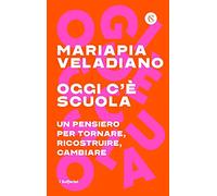 Oggi c'è scuola. Un pensiero per tornare, ricostruire, cambiare