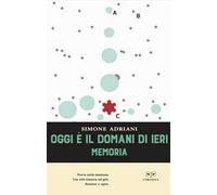 Oggi è il domani di ieri. Memoria