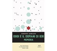 Oggi è il domani di ieri. Memoria