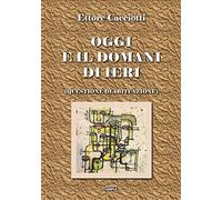 Oggi è il domani di ieri (questione di abituazione)