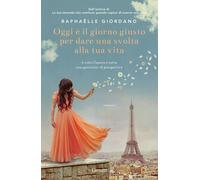 Oggi è il giorno giusto per dare una svolta alla tua vita - Giordano Raphaëlle