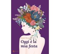 Oggi è la mia festa