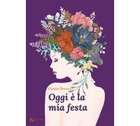 Oggi è la mia festa