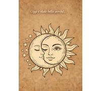 Oggi è stato bello perché…: Diario della gratitudine per scrivere le cose positive della giornata, con pagine da colorare per rilassarsi e ritrovare calma e benessere.