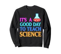 Oggi è Un Buon Giorno per Insegnare Scienze STEM Felpa