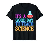 Oggi è Un Buon Giorno per Insegnare Scienze STEM Maglietta