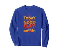 Oggi è Una buona Giornata Alba ispiratrice sulla Montagna Felpa, Unisex per Adulti, Blu Reale, XL