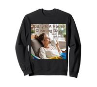 Oggi è Una Giornata di Pulizia della casa con Vibrazioni CoffeeDay Felpa