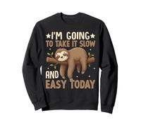 Oggi la prenderò Lentamente e con Calma Funny Lazy Sloth Felpa
