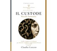 OGGI LEGGIAMO "IL CUSTODE" DI NICCOLÒ AMMANITI - Guida completa al romanzo per docenti, studenti e appassionati lettori: Analisi, riassunti, percorsi ... educazione civica, attività e verifiche.