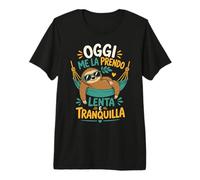 Oggi Me La Prendo Lenta E Tranquilla Bradipo Divertente Maglietta Premium